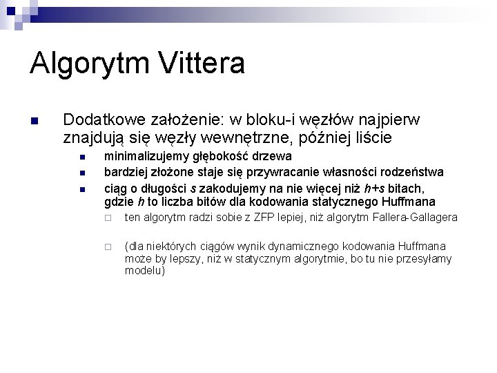 Algorytm Vittera Dodatkowe założenie: w bloku-i węzłów najpierw znajdują się węzły wewnętrzne, później liście