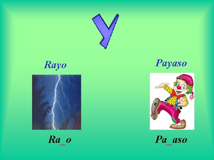 Rayo Ra_o Payaso Pa_aso 