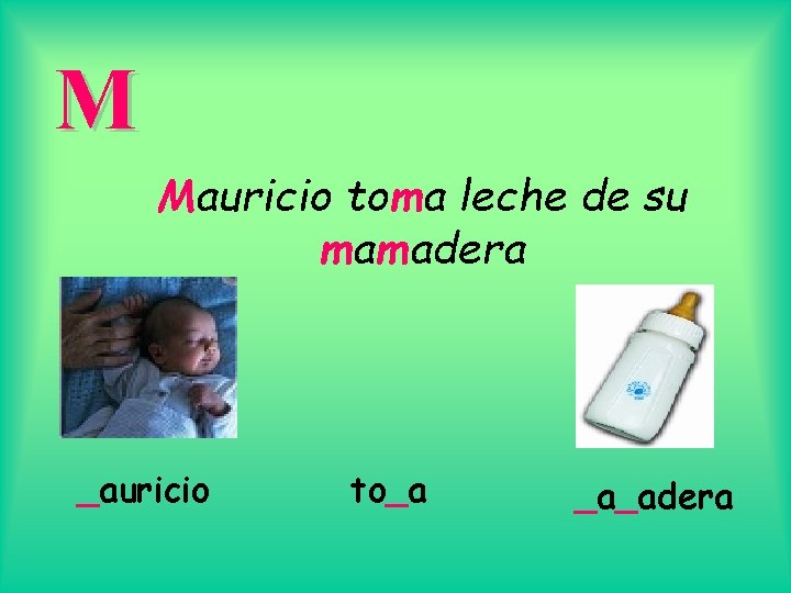 M Mauricio toma leche de su mamadera _auricio to_a _a_adera 