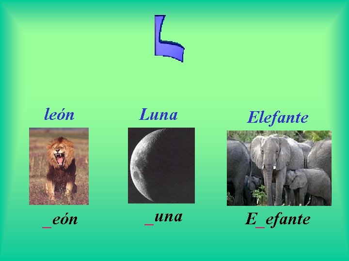 león Luna Elefante _eón _una E_efante 