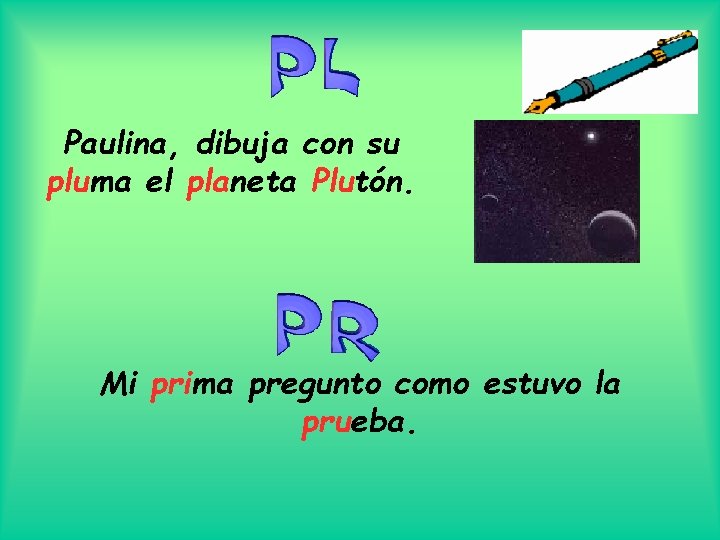 Paulina, dibuja con su pluma el planeta Plutón. Mi prima pregunto como estuvo la