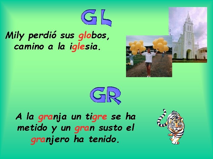 Mily perdió sus globos, camino a la iglesia. A la granja un tigre se