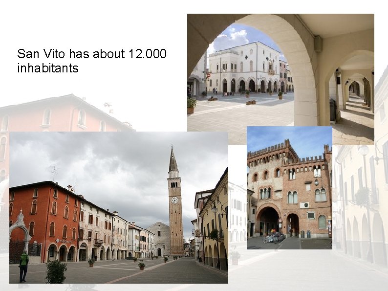San Vito has about 12. 000 inhabitants 