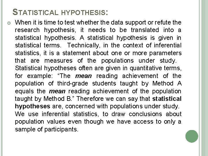 STATISTICAL HYPOTHESIS: When it is time to test whether the data support or refute