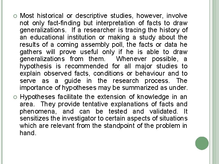  Most historical or descriptive studies, however, involve not only fact-finding but interpretation of