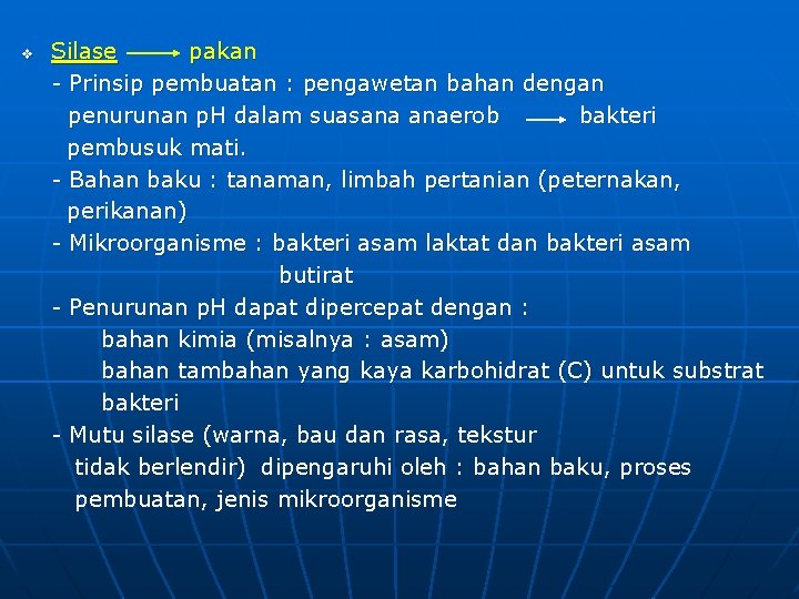 v Silase pakan - Prinsip pembuatan : pengawetan bahan dengan penurunan p. H dalam