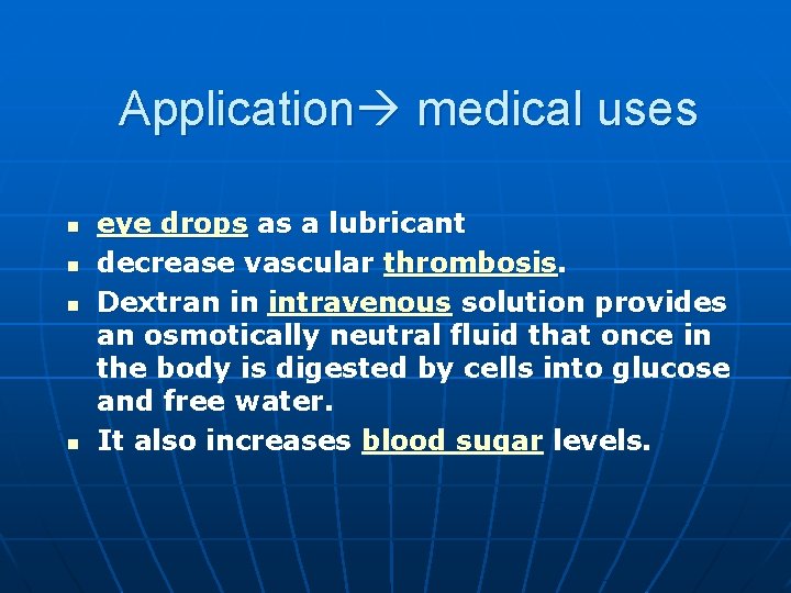 Application medical uses n n eye drops as a lubricant decrease vascular thrombosis. Dextran