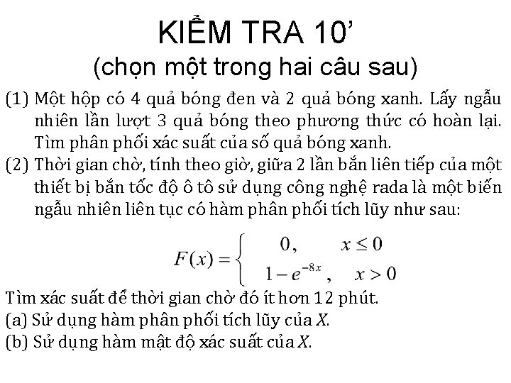 KIỂM TRA 10’ (chọn một trong hai câu sau) (1) Một hộp có 4 KIỂM TRA 10’ (chọn một trong hai câu sau) (1) Một hộp có 4
