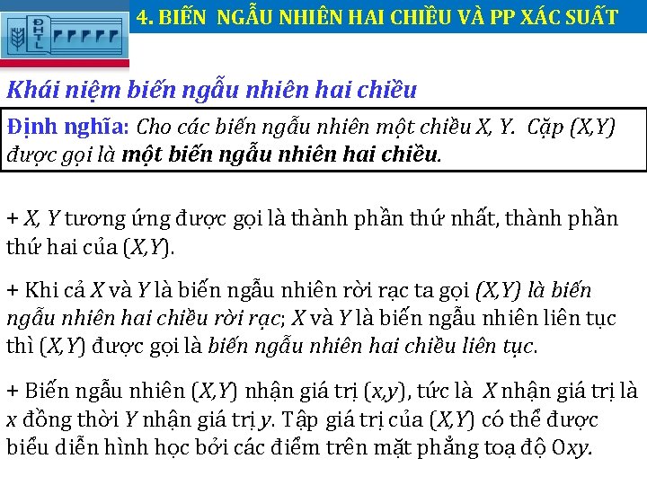 4. BIẾN NGẪU NHIÊN HAI CHIỀU VÀ PP XÁC SUẤT. Khái niệm biến ngẫu 4. BIẾN NGẪU NHIÊN HAI CHIỀU VÀ PP XÁC SUẤT. Khái niệm biến ngẫu