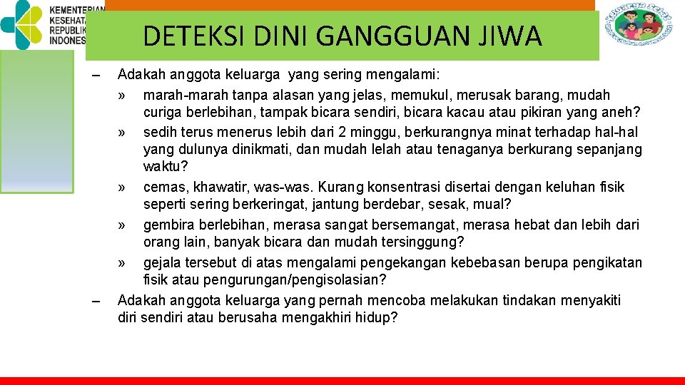 TOT PELATIHAN KELUARGA SEHAT DETEKSI DINI GANGGUAN JIWA – – Adakah anggota keluarga yang TOT PELATIHAN KELUARGA SEHAT DETEKSI DINI GANGGUAN JIWA – – Adakah anggota keluarga yang
