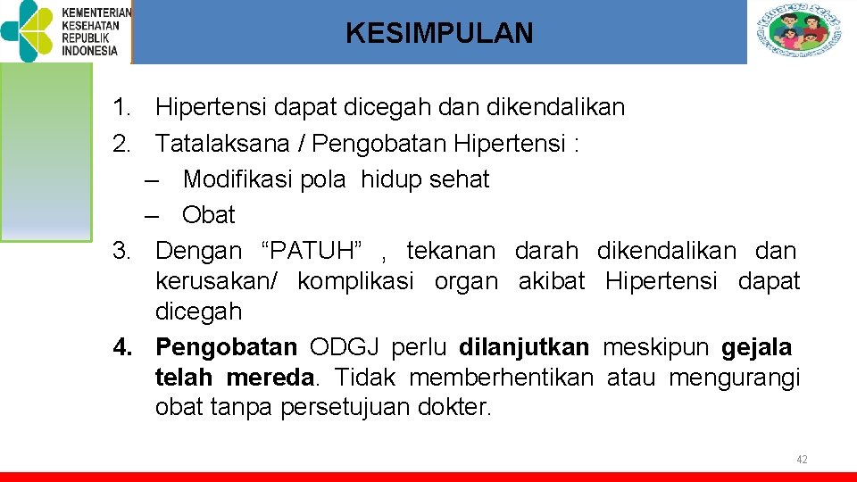 TOT PELATIHAN KELUARGA SEHAT KESIMPULAN 1. Hipertensi dapat dicegah dan dikendalikan 2. Tatalaksana / TOT PELATIHAN KELUARGA SEHAT KESIMPULAN 1. Hipertensi dapat dicegah dan dikendalikan 2. Tatalaksana /