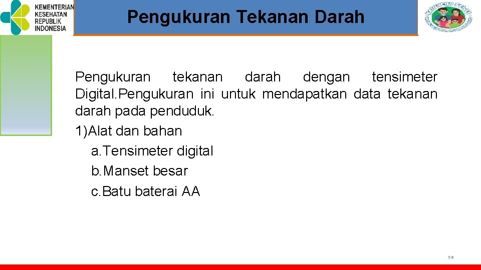 TOT PELATIHAN KELUARGA SEHAT Pengukuran Tekanan Darah Pengukuran tekanan darah dengan tensimeter Digital. Pengukuran TOT PELATIHAN KELUARGA SEHAT Pengukuran Tekanan Darah Pengukuran tekanan darah dengan tensimeter Digital. Pengukuran