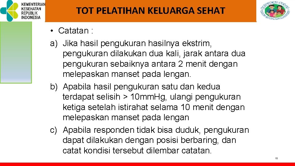 TOT PELATIHAN KELUARGA SEHAT • Catatan : a) Jika hasil pengukuran hasilnya ekstrim, pengukuran TOT PELATIHAN KELUARGA SEHAT • Catatan : a) Jika hasil pengukuran hasilnya ekstrim, pengukuran