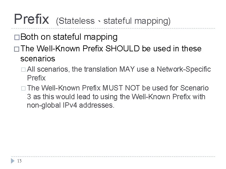 Prefix �Both (Stateless、stateful mapping) on stateful mapping � The Well-Known Prefix SHOULD be used