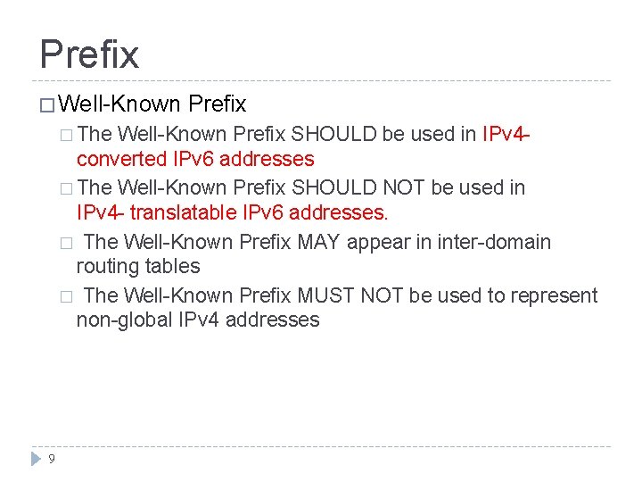 Prefix � Well-Known � The Prefix Well-Known Prefix SHOULD be used in IPv 4