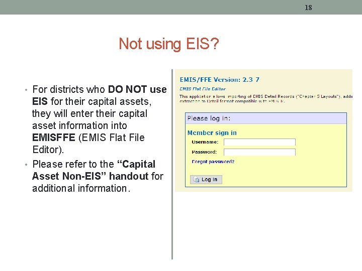 18 Not using EIS? • For districts who DO NOT use EIS for their
