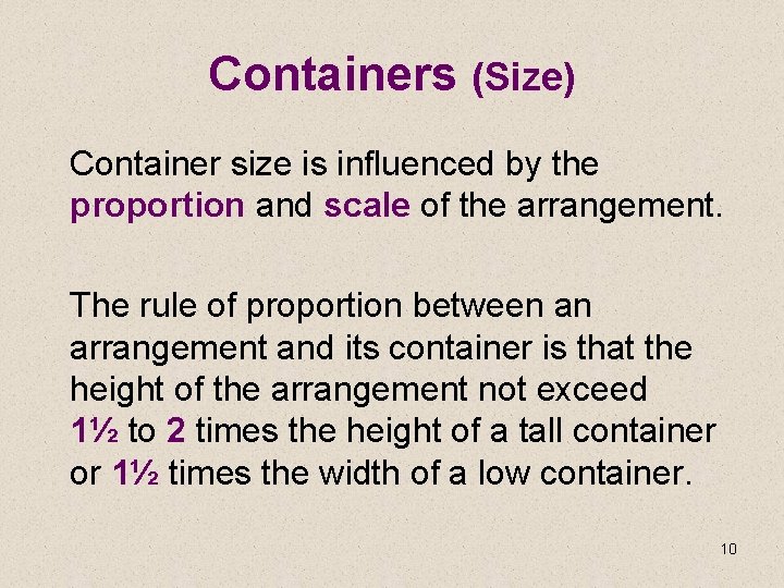Containers (Size) Container size is influenced by the proportion and scale of the arrangement.