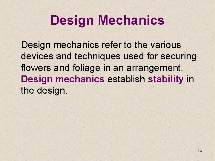 Design Mechanics Design mechanics refer to the various devices and techniques used for securing