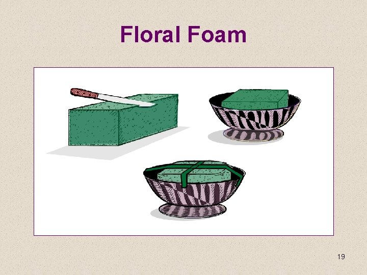 Floral Foam 19 