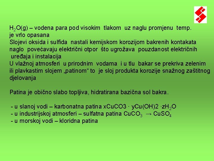 H 2 O(g) – vodena para pod visokim tlakom uz naglu promjenu temp. je H 2 O(g) – vodena para pod visokim tlakom uz naglu promjenu temp. je