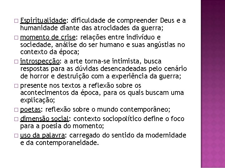 Espiritualidade: dificuldade de compreender Deus e a humanidade diante das atrocidades da guerra; �