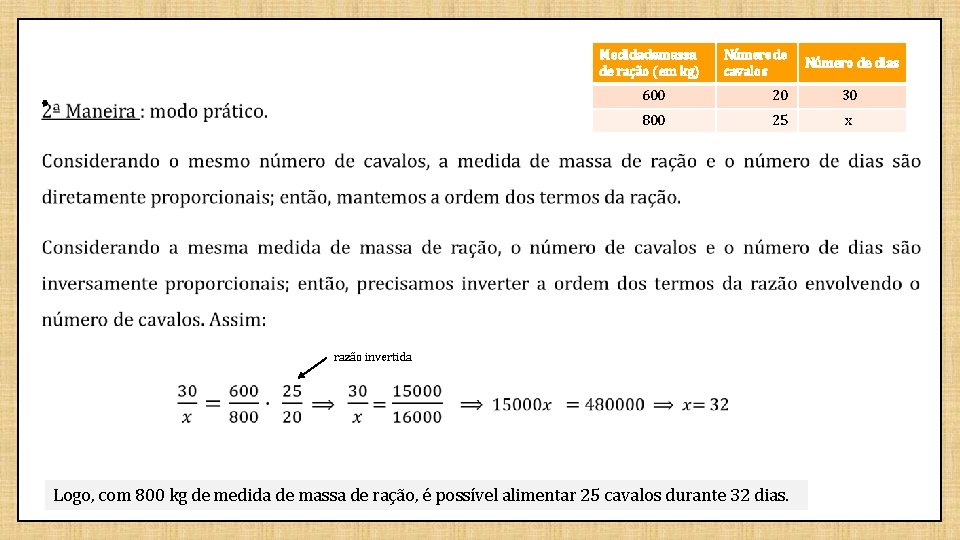 Medidademassa de ração (em kg) • Númerode cavalos Número de dias 600 20 30