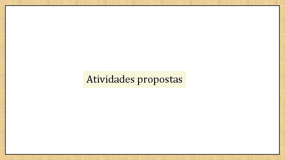 Atividades propostas 