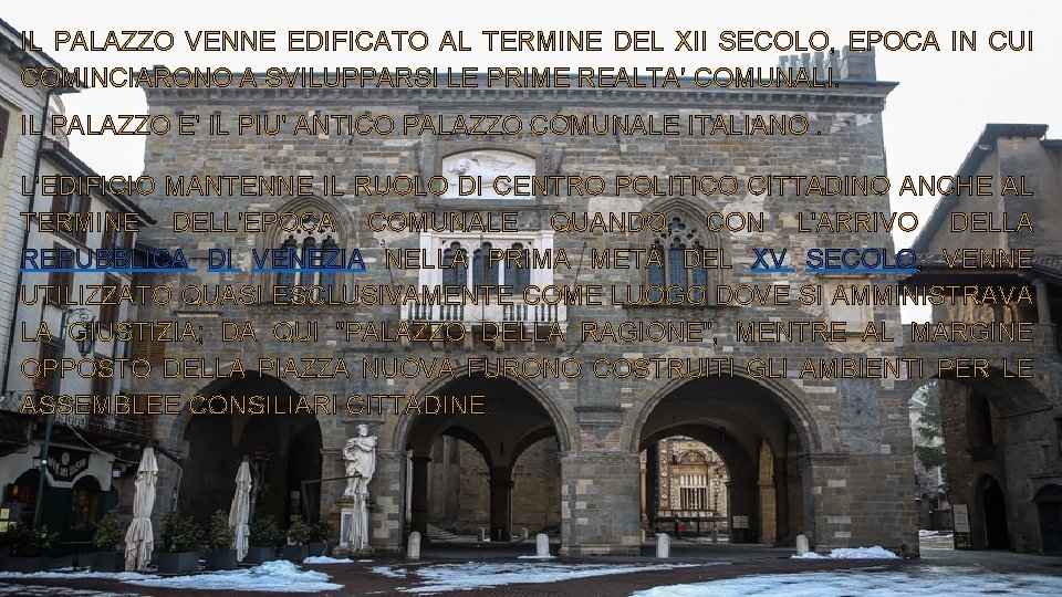 IL PALAZZO VENNE EDIFICATO AL TERMINE DEL XII SECOLO, EPOCA IN CUI COMINCIARONO A