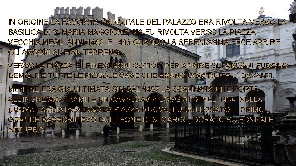 IN ORIGINE LA FACCIATA PRINCIPALE DEL PALAZZO ERA RIVOLTA VERSO LA BASILICA DI S.