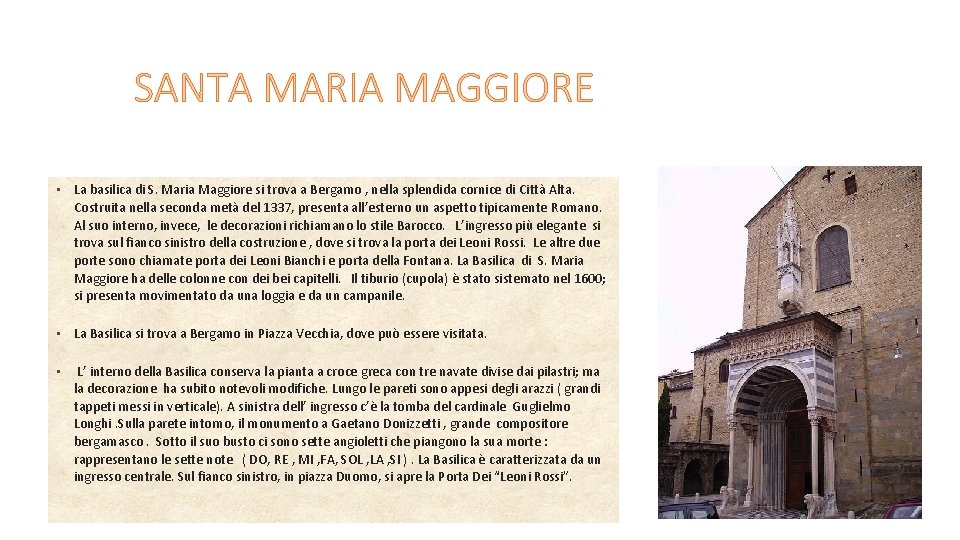 SANTA MARIA MAGGIORE • La basilica di S. Maria Maggiore si trova a Bergamo