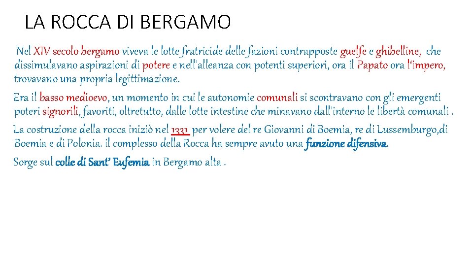 LA ROCCA DI BERGAMO Nel XIV secolo bergamo viveva le lotte fratricide delle fazioni