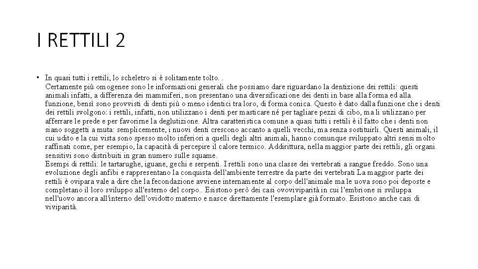 I RETTILI 2 • In quasi tutti i rettili, lo scheletro si è solitamente