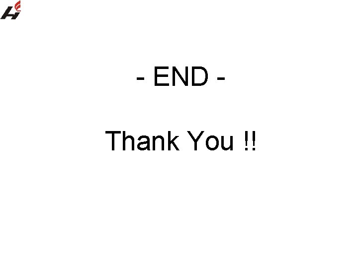 - END Thank You !! 