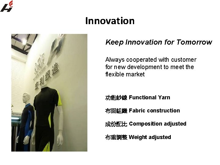 Innovation APPLICATIONS 用途 Keep Innovation for Tomorrow Always cooperated with customer for new development
