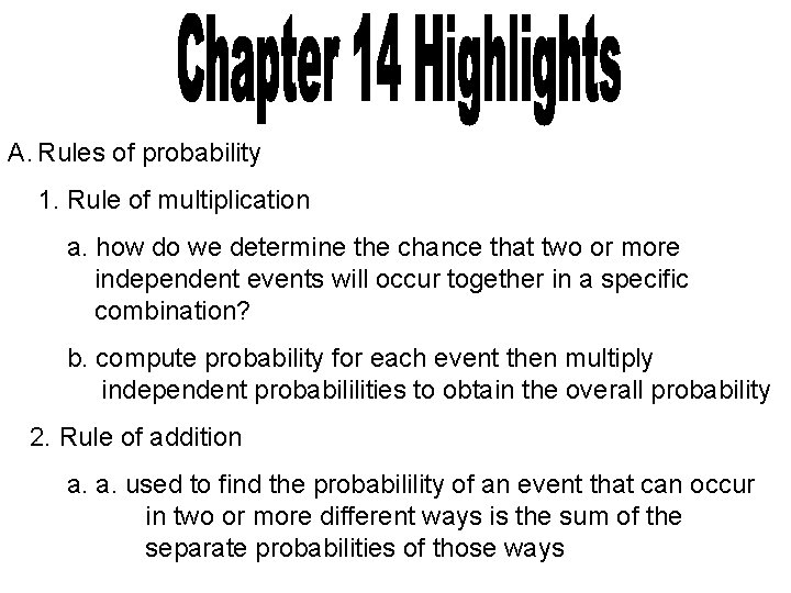 A. Rules of probability 1. Rule of multiplication a. how do we determine the