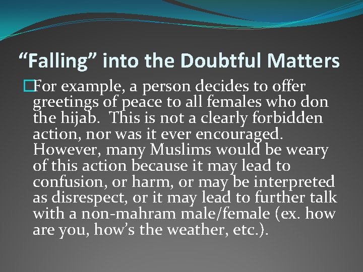 “Falling” into the Doubtful Matters �For example, a person decides to offer greetings of