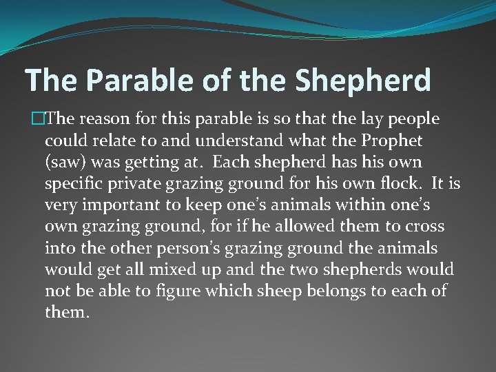 The Parable of the Shepherd �The reason for this parable is so that the