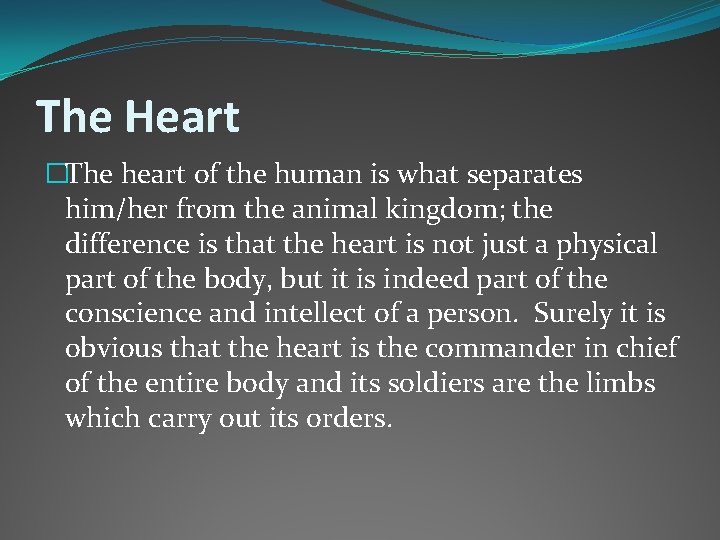 The Heart �The heart of the human is what separates him/her from the animal