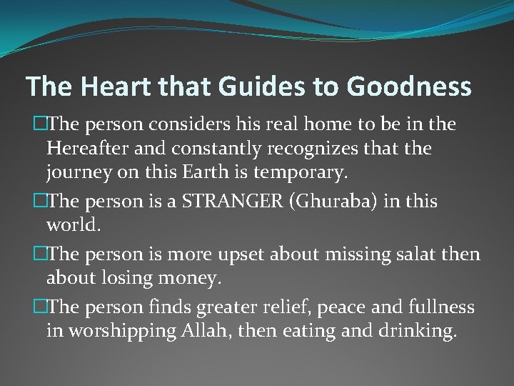 The Heart that Guides to Goodness �The person considers his real home to be