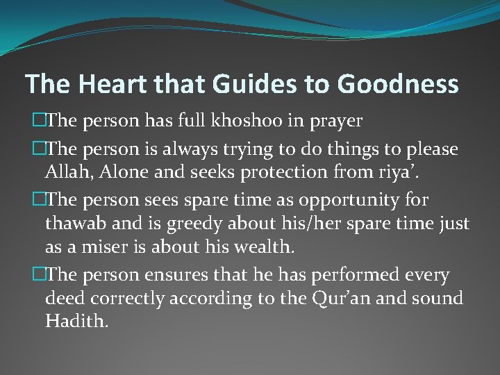 The Heart that Guides to Goodness �The person has full khoshoo in prayer �The
