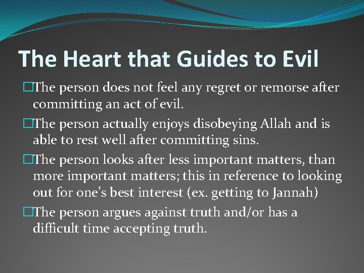 The Heart that Guides to Evil �The person does not feel any regret or