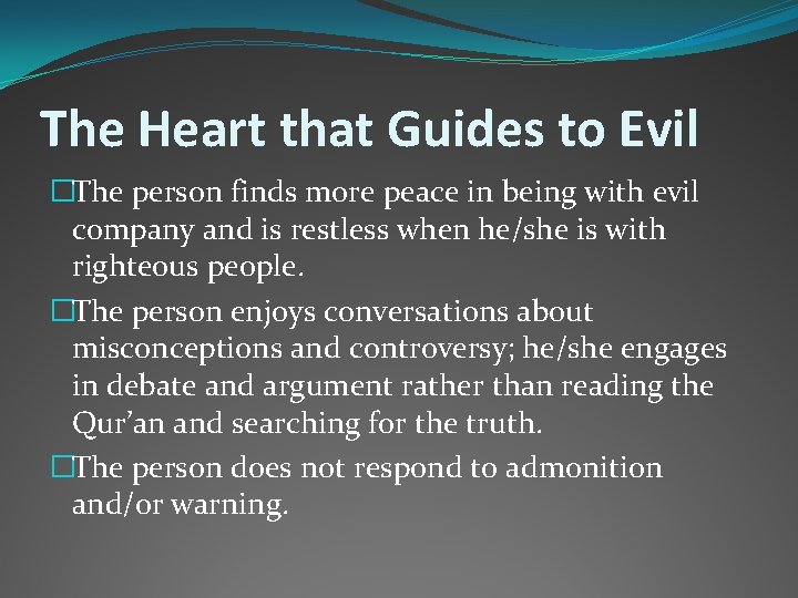 The Heart that Guides to Evil �The person finds more peace in being with
