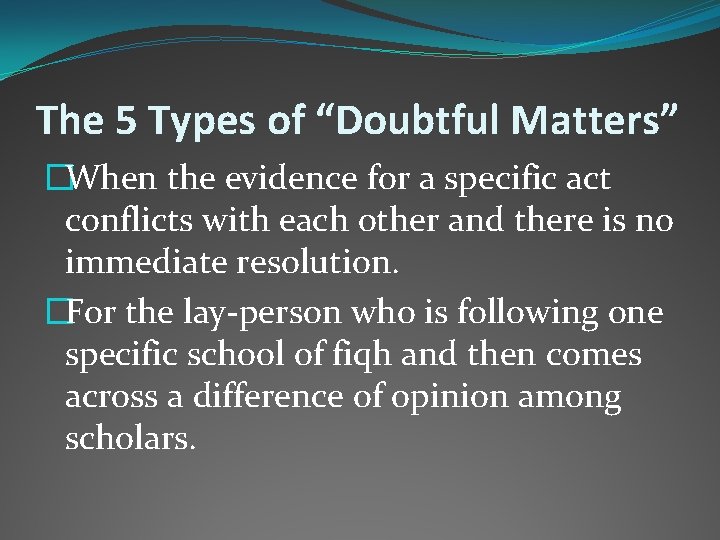 The 5 Types of “Doubtful Matters” �When the evidence for a specific act conflicts