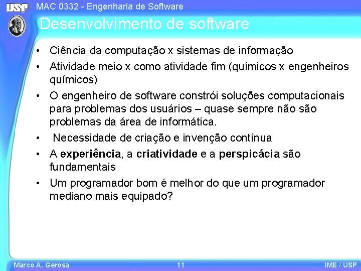 MAC 0332 - Engenharia de Software Desenvolvimento de software • Ciência da computação x