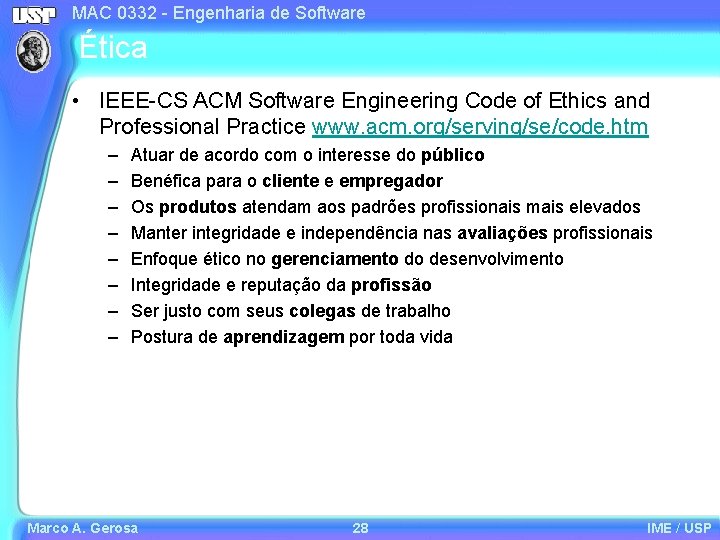 MAC 0332 - Engenharia de Software Ética • IEEE-CS ACM Software Engineering Code of