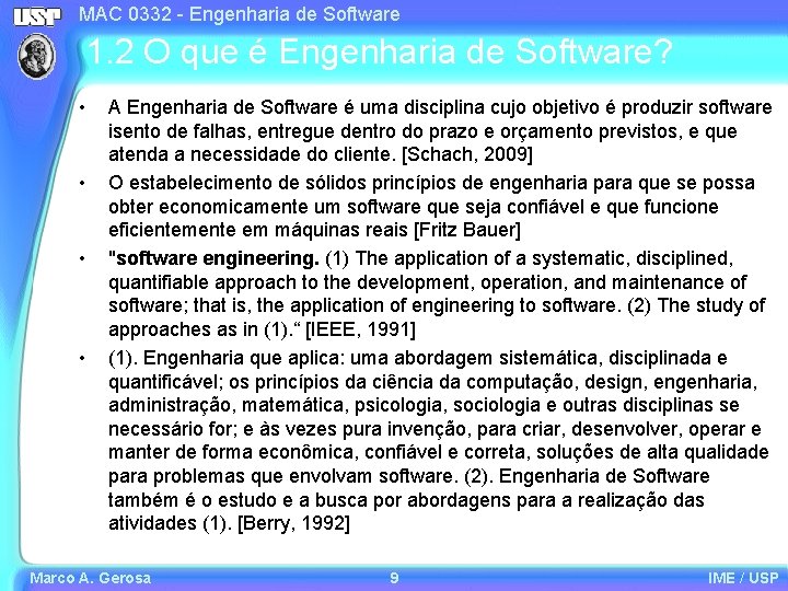 MAC 0332 - Engenharia de Software 1. 2 O que é Engenharia de Software?