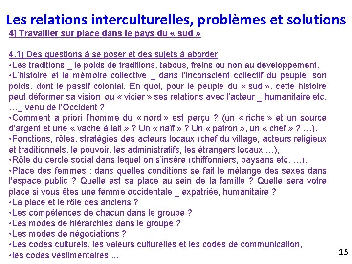 Les relations interculturelles, problèmes et solutions 4) Travailler sur place dans le pays du