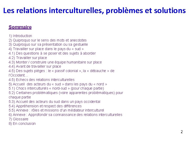 Les relations interculturelles, problèmes et solutions Sommaire 1) Introduction 2) Quiproquo sur le sens