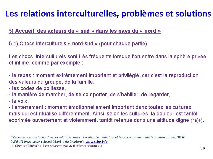 Les relations interculturelles, problèmes et solutions 5) Accueil des acteurs du « sud »