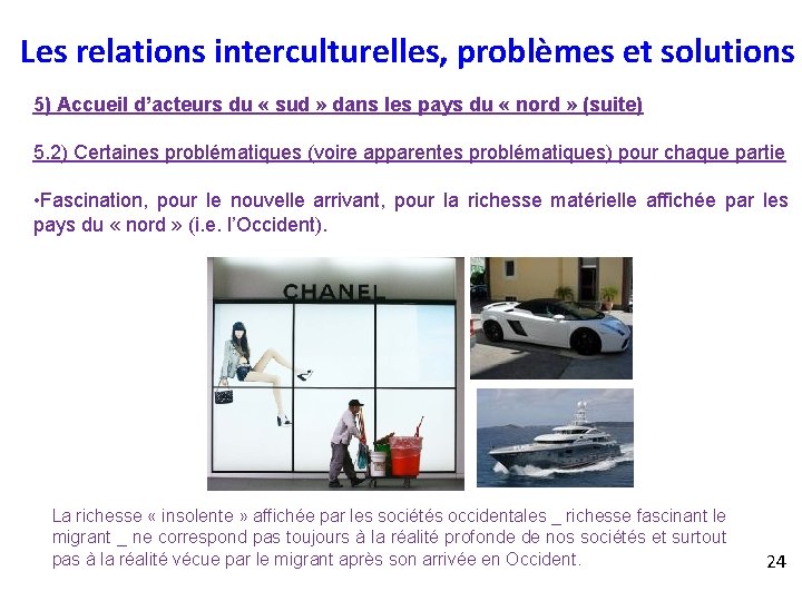 Les relations interculturelles, problèmes et solutions 5) Accueil d’acteurs du « sud » dans